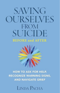 Saving Ourselves from Suicide - Before and After: How to Ask for Help, Recognize Warning Signs, and Navigate Grief